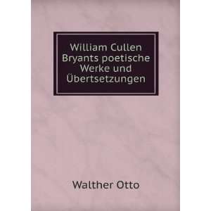  William Cullen Bryants poetische Werke und Ã 
