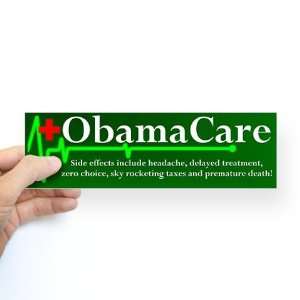  ObamaCare   Side Effects Funny Bumper Sticker by CafePress 