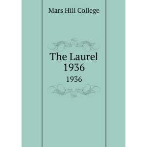  The Laurel. 1936: Mars Hill College: Books