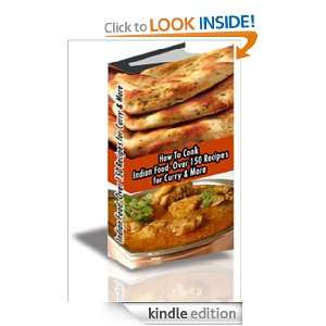 How To Cook Indian Food Over 150 Recipes for Curry & More Dave 