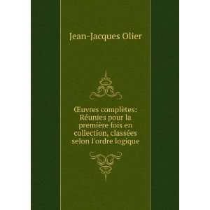   , classÃ©es selon lordre logique: Jean Jacques Olier: Books