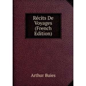  RÃ©cits De Voyages (French Edition) Arthur Buies Books