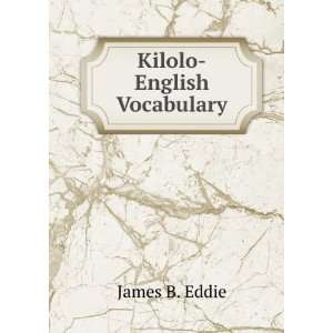  Kilolo English Vocabulary: James B. Eddie: Books