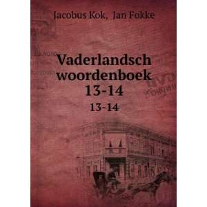    Vaderlandsch woordenboek. 13 14 Jan Fokke Jacobus Kok Books