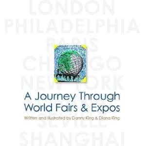 Journey Through World Fairs and Expos: Danny and Diana King 