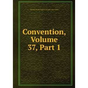 Convention, Volume 37,Â Part 1 National Electric Light Association 