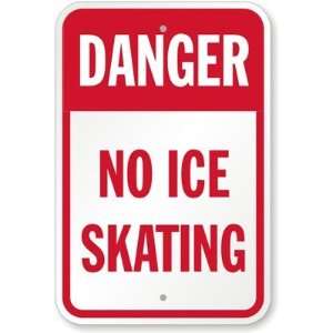  Danger No Ice Skating High Intensity Grade Sign, 18 x 12 