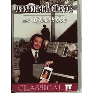  User Friendly Classics with Michael Ballam  Classical 