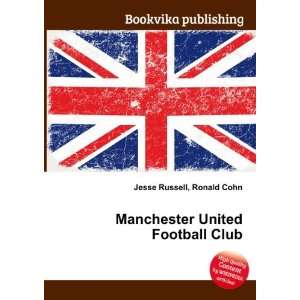  Manchester United Football Club: Ronald Cohn Jesse Russell 