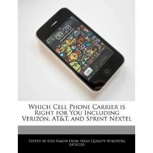   Carrier is Right for You Including Verizon, AT&T, and Sprint Nextel