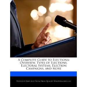   , Types of Elections, Electoral Systems, Election Campaigns, and More