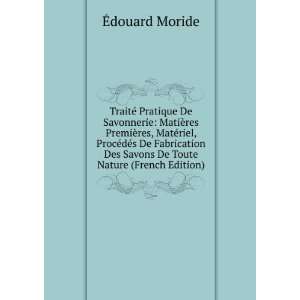   De Toute Nature (French Edition) Ã?douard Moride  Books