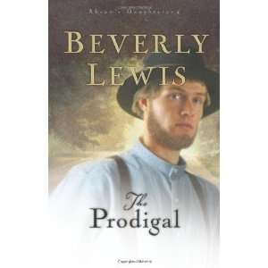   The Prodigal (Abrams Daughters #4) [Paperback]: Beverly Lewis: Books