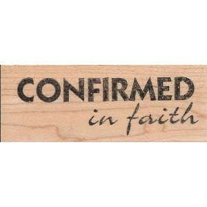  Confirmed In Faith Wood Mounted Rubber Stamp (E2024 
