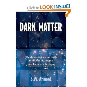  Dark Matter [Paperback] S. W. Ahmed Books