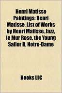 Henri Matisse Paintings Henri Matisse, List of Works by Henri Matisse 
