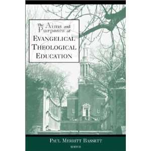 The Aims and Purposes of Evangelical Theological Education Paul 