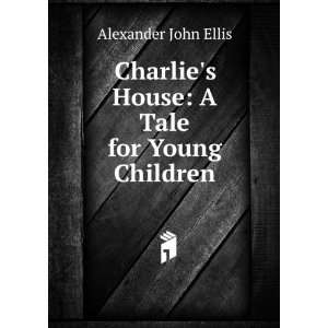   Tale for Young Children Alexander John Ellis  Books