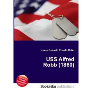  USS Alfred Robb (1860) Ronald Cohn Jesse Russell Books