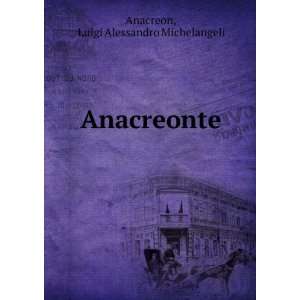  Anacreonte Luigi Alessandro Michelangeli Anacreon Books