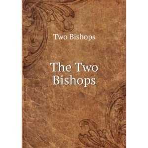  The Two Bishops: Two Bishops: Books