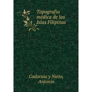   mÃ©dica de las Islas Filipinas: Antonio Codorniu y Nieto: Books