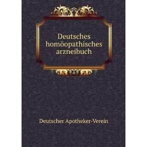   homÃ¶opathisches arzneibuch Deutscher Apotheker Verein Books