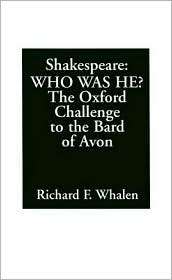 Shakespeare  Who Was He?: The Oxford Challenge to the Bard of Avon 