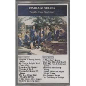  His Image Singers   Sing Me A Song About Jesus   CASSETTE 