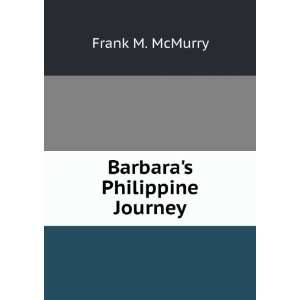 Barbaras Philippine Journey Frank M. McMurry  Books