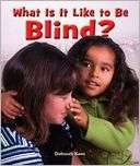 What Is It Like to Be Blind? Deborah Kent