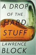 Drop of the Hard Stuff (Matthew Scudder Series #17) by Lawrence Block 