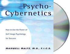   Cybernetics How to Use the Power of Self Image Psychology for Success