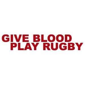  Give Blood Play Rugby Decal Sticker