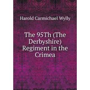   The Derbyshire) Regiment in the Crimea Harold Carmichael Wylly Books