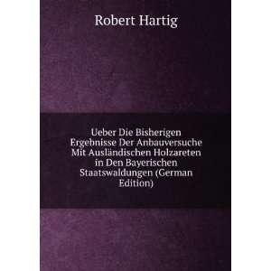   Den Bayerischen Staatswaldungen (German Edition) Robert Hartig Books