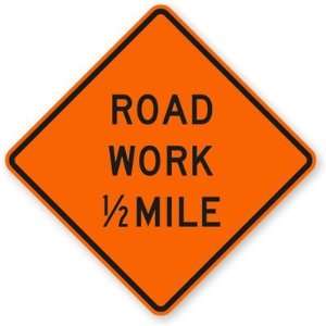  Road Work 1/2 mile Diamond Grade, 24 x 24 Office 