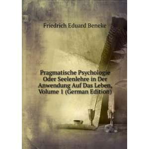   Das Leben, Volume 1 (German Edition): Friedrich Eduard Beneke: Books