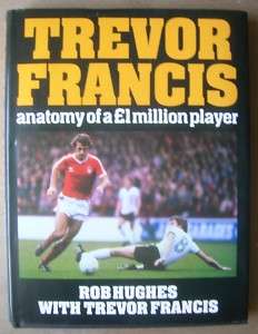 Trevor Francis Anatomy of a 1 Million Pound Player 9780437069009 