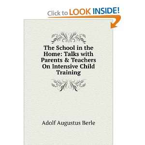   & Teachers On Intensive Child Training Adolf Augustus Berle Books