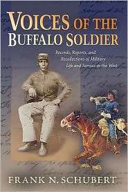 Voices of the Buffalo Soldier Records, Reports, and Recollections of 