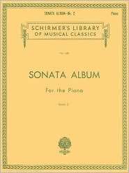 Sonata Album for the Piano, Book 2: Twenty Six Favorite Sonatas for 