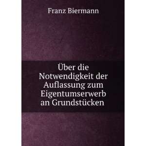   an GrundstÃ¼cken . Franz Biermann  Books