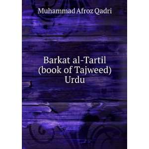   Barkat al Tartil (book of Tajweed) Urdu: Muhammad Afroz Qadri: Books