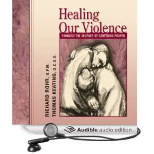  Healing Our Violence Through the Journey of Centering Prayer 