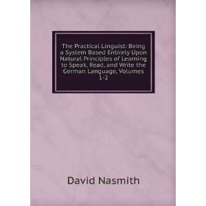   Speak, Read, and Write the German Language, Volumes 1 2 David Nasmith