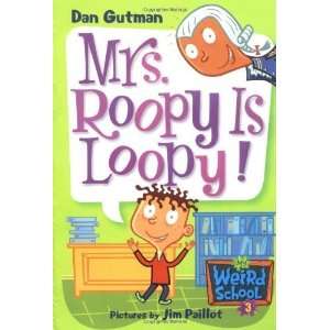   Weird School #3 Mrs. Roopy Is Loopy [Paperback] Dan Gutman Books