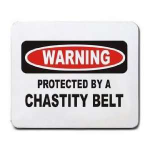  PROTECTED BY A CHASTITY BELT Mousepad