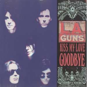  L.A. Guns ~ Kiss My Love Goodbye (CD Single) Everything 
