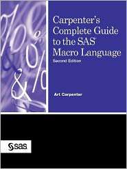 Carpenters Complete Guide To The Sas Macro Language, Second Edition 
